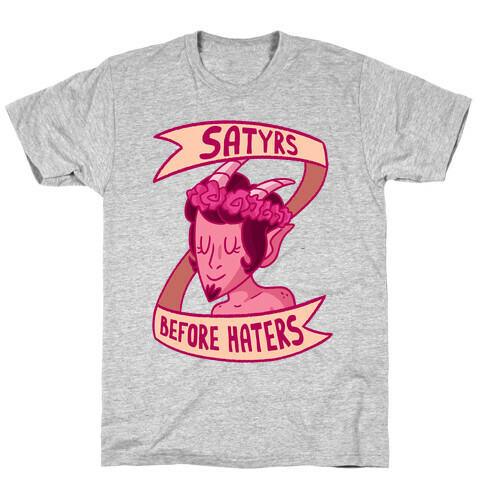 Satyrs Before Haters T-Shirt