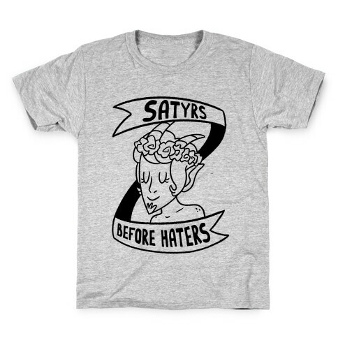 Satyrs Before Haters Kids T-Shirt