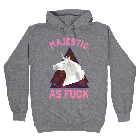 Majestic as F*** Hooded Sweatshirt