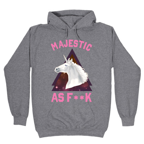 Majestic as F*** Hooded Sweatshirt