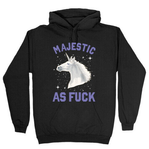 Majestic as F*** Hooded Sweatshirt