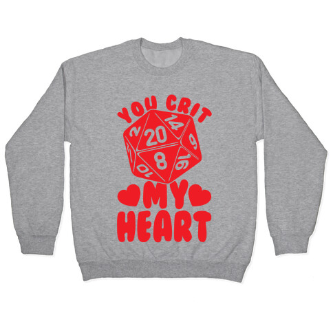 You Crit MY Heart Pullover