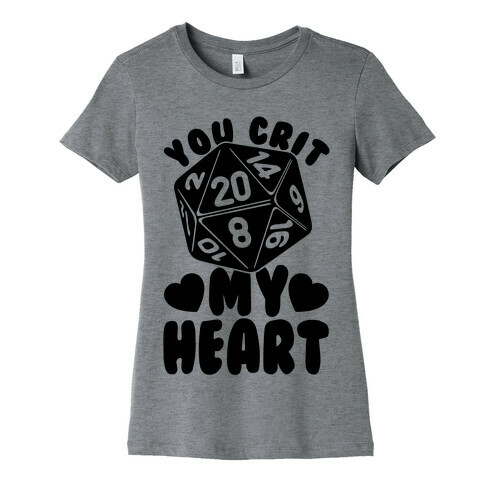 You Crit MY Heart Womens T-Shirt