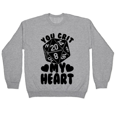 You Crit MY Heart Pullover