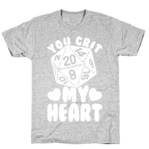 You Crit MY Heart T-Shirt