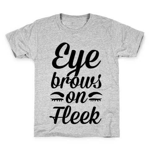 Eyebrows on Fleek Kids T-Shirt