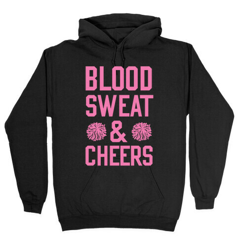 Blood Sweat & Cheers Hooded Sweatshirt