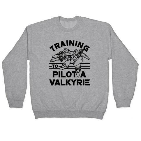 Training To Pilot A Valkyrie Pullover