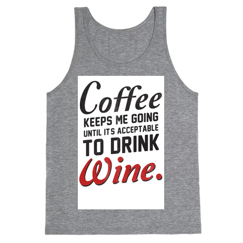 Coffee Keeps Me Going Tank Top