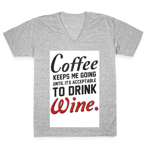 Coffee Keeps Me Going V-Neck Tee Shirt