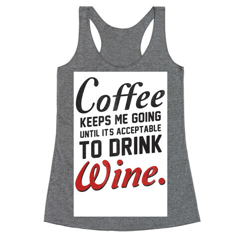 Coffee Keeps Me Going Racerback Tank Top