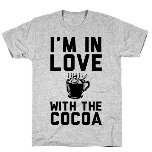 I'm in Love with the Cocoa (hot chocolate) T-Shirt