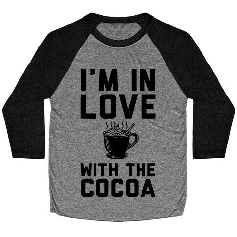 I'm in Love with the Cocoa (hot chocolate) Baseball Tee