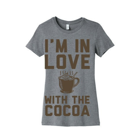 I'm in Love with the Cocoa (hot chocolate) Womens T-Shirt