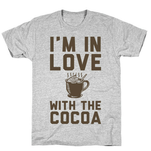 I'm in Love with the Cocoa (hot chocolate) T-Shirt