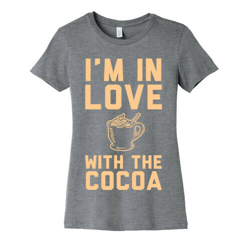 I'm in Love with the Cocoa (hot chocolate) Womens T-Shirt