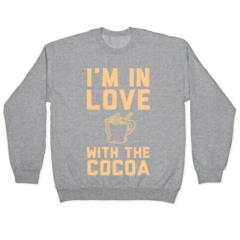 I'm in Love with the Cocoa (hot chocolate) Pullover