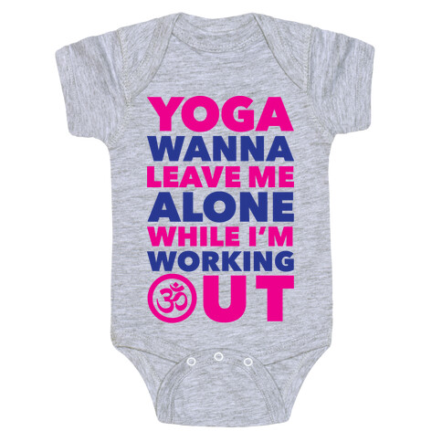 Yoga Wanna Leave Me Alone Baby One-Piece