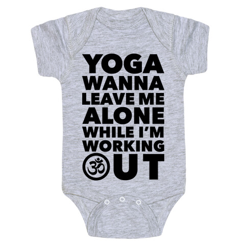 Yoga Wanna Leave Me Alone Baby One-Piece
