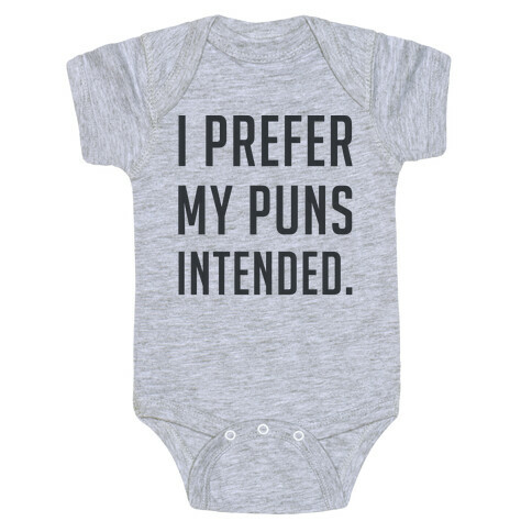 I Prefer My Puns Intended Baby One-Piece