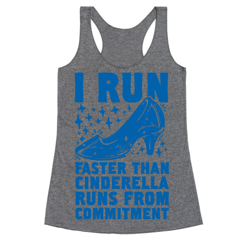 I Run Faster Than Cinderella Runs From Commitment Racerback Tank Top