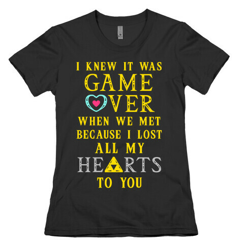 Game Over I Lost All My Hearts To You Womens T-Shirt