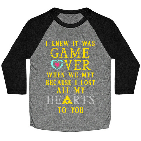 Game Over I Lost All My Hearts To You Baseball Tee