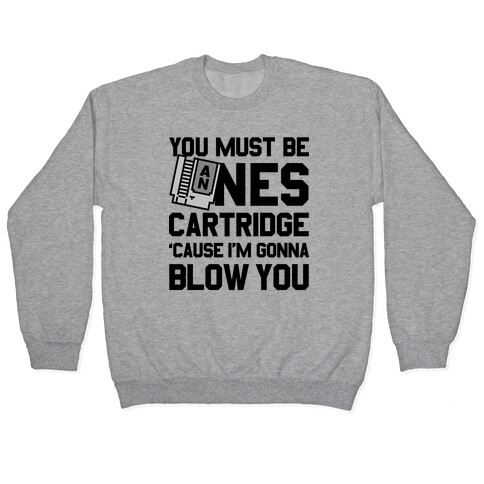 You Must Be An NES Cartidge Pullover