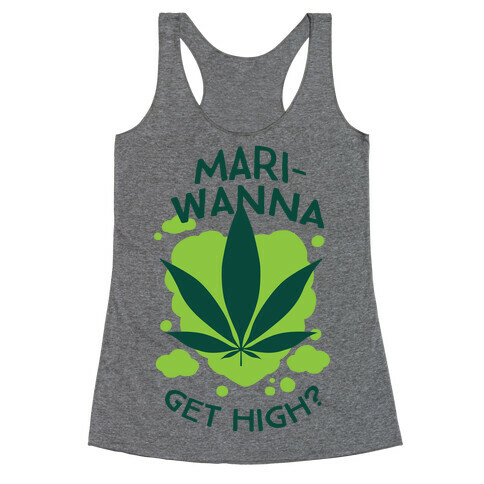 Mari-Wanna Get High? Racerback Tank Top