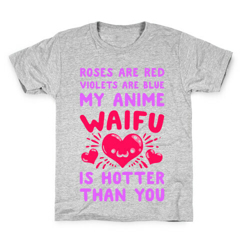 My Anime Waifu is Hotter Than You Kids T-Shirt