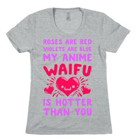 My Anime Waifu is Hotter Than You Womens T-Shirt