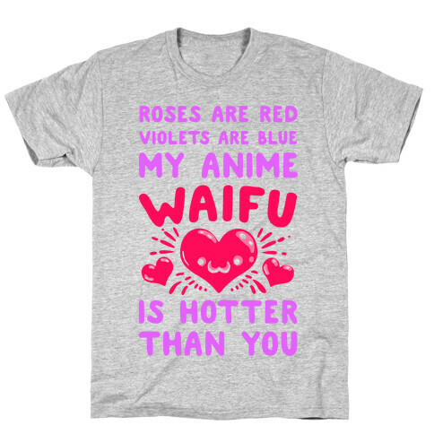 My Anime Waifu is Hotter Than You T-Shirt