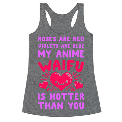 My Anime Waifu is Hotter Than You Racerback Tank Top