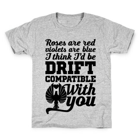 I Think I'd Be Drift Compatible With You Kids T-Shirt