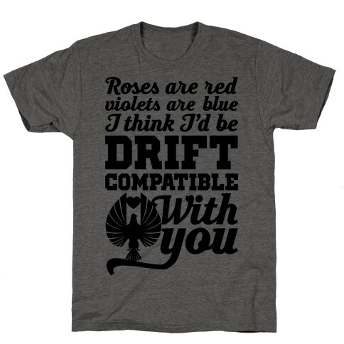 I Think I'd Be Drift Compatible With You T-Shirt