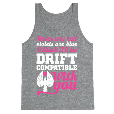 I Think I'd Be Drift Compatible With You Tank Top
