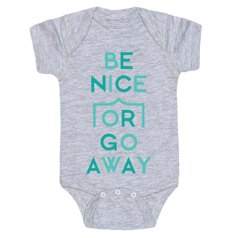 Be Nice Or Go Away Baby One-Piece