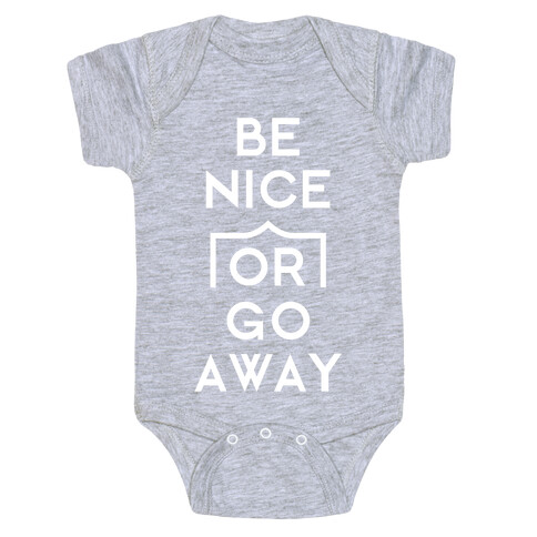 Be Nice Or Go Away Baby One-Piece