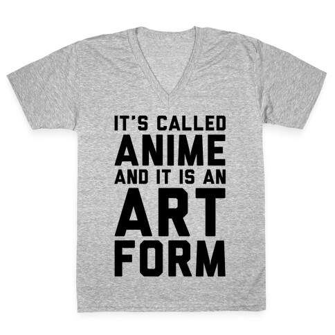 It's Called Anime And It Is An Art Form V-Neck Tee Shirt