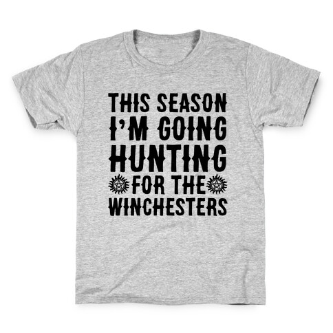 This Season I'm Going Hunting For The Winchesters Kids T-Shirt