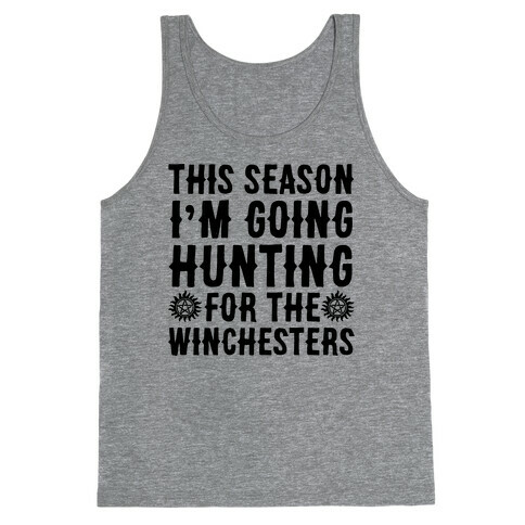 This Season I'm Going Hunting For The Winchesters Tank Top