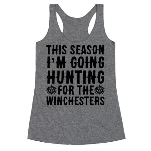 This Season I'm Going Hunting For The Winchesters Racerback Tank Top