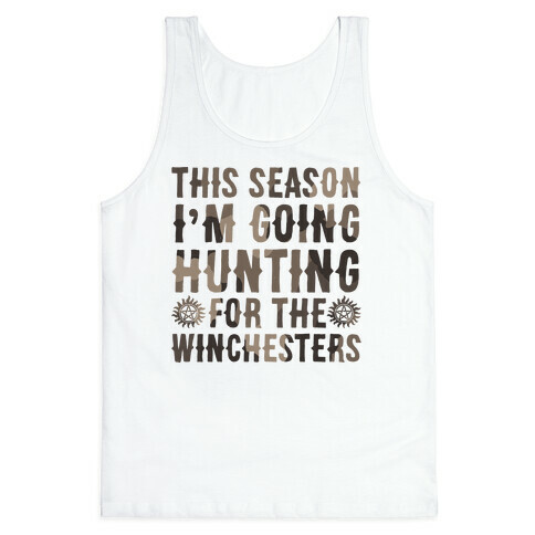 This Season I'm Going Hunting For The Winchesters Tank Top
