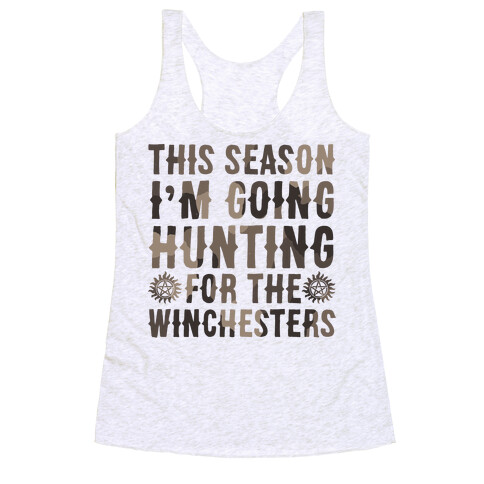 This Season I'm Going Hunting For The Winchesters Racerback Tank Top