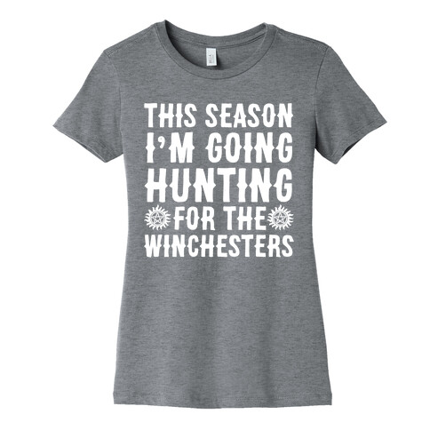This Season I'm Going Hunting For The Winchesters Womens T-Shirt