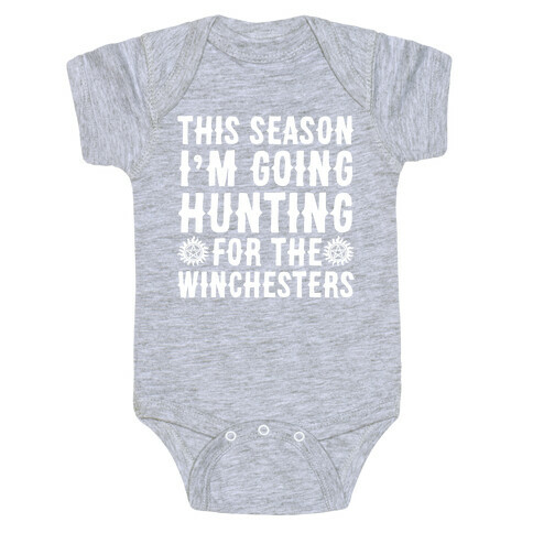 This Season I'm Going Hunting For The Winchesters Baby One-Piece