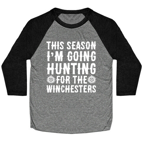 This Season I'm Going Hunting For The Winchesters Baseball Tee