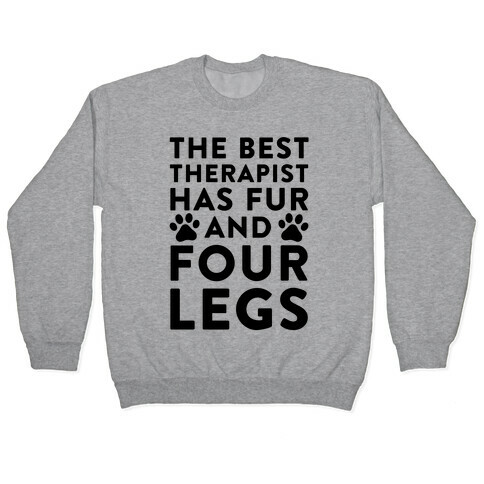 The Best Therapist Has Fur And Four Legs Pullover