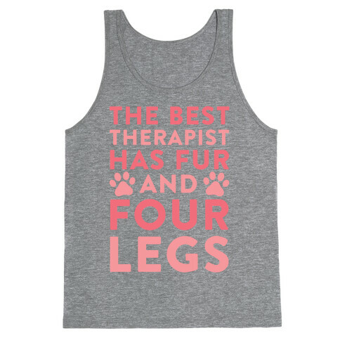 The Best Therapist Has Fur And Four Legs Tank Top