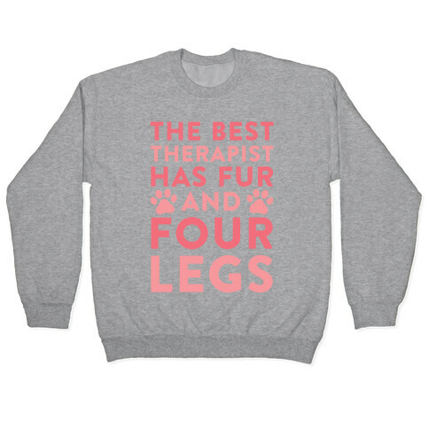 The Best Therapist Has Fur And Four Legs Pullover